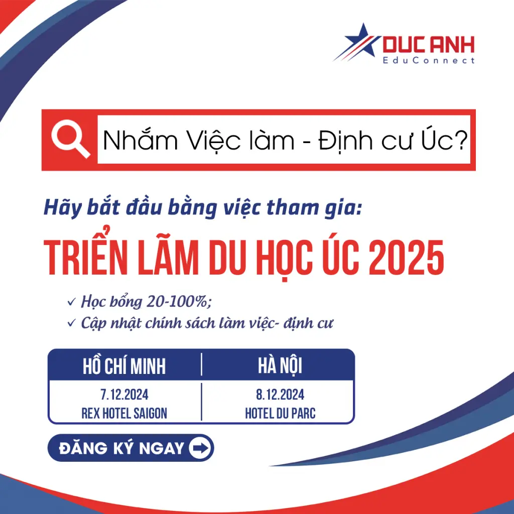 NHẮM VIỆC LÀM VÀ ĐỊNH CƯ ÚC? HÃY BẮT ĐẦU TỪ VIỆC THAM GIA TRIỂN LÃM DU HỌC ÚC 2025